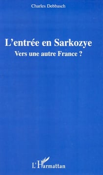 L'entrée en Sarkozye - Vers une autre France ?