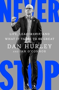 Never Stop - Life, Leadership, and What It Takes to Be Great