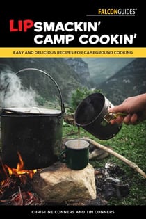 Lipsmackin' Camp Cookin' - Easy and Delicious Recipes for Campground Cooking