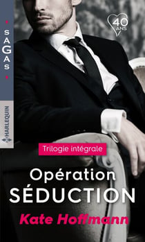 Intégrale "Opération séduction" - Invitation sensuelle - Au rendez-vous du plaisir - Les rêves d'Angela