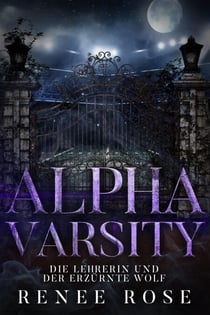 Alpha Varsity: Die Lehrerin und der erzürnte Wolf - Wolf Ridge High, #5