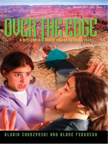 Mysteries in Our National Parks: Over The Edge - A Mystery in Grand Canyon National Park