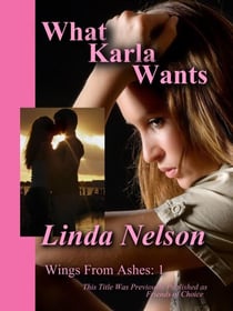 What Karla Wants - Wings From Ashes, #1