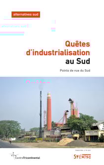Quêtes d'industrialisation au Sud - Points de vue du Sud