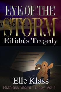 Eye of the Storm: Eilida's Tragedy - Ruthless Storm Trilogy, #1
