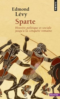 Sparte. Histoire politique et sociale jusqu'à la conquête romaine - Histoire politique et sociale jusqu'à la conquête romaine