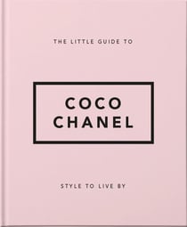 The Little Guide to Coco Chanel - Style to Live By
