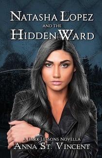 Natasha Lopez and the Hidden Ward - Dark Lessons, #6