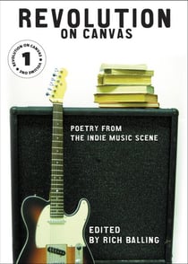 Revolution on Canvas, Volume 1 - Poetry from the Indie Music Scene