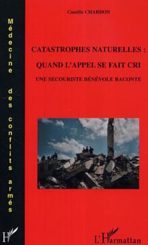 Catastrophes naturelles: quand l'appel se fait cri - Une secouriste bénévole raconte