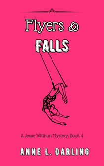 Flyers & Falls: A Jessie Witthun Mystery, Book 4 - Jessie Witthun Mysteries, #4