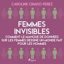 Femmes invisibles - Comment le manque de données sur les femmes dessine un monde fait pour les homme