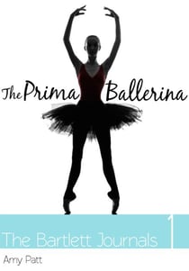 The Bartlett Journals: Book 1  The Prima Ballerina