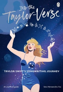Into the Taylor-Verse - The gorgeously illustrated fan gift book of Taylor Swift's songwriting journey through the eras