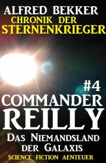 Commander Reilly #4 - Das Niemandsland der Galaxis: Chronik der Sternenkrieger - Commander Reilly, #4
