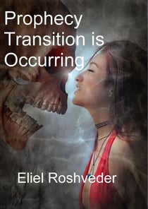 Prophecy Transition is Occurring - Prophecies and Kabbalah, #1