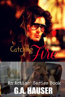 Catching Fire; An Action! Series Book 48 - Action Series, #120