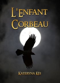 L'Enfant Corbeau - L'Enfant Corbeau, #1
