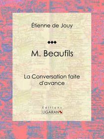 M. Beaufils - ou La Conversation faite d'avance