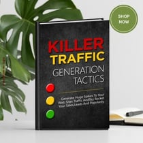 Killer Traffic Generation Tactics - Internet