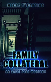 Family Collateral - An Alfie Pine Mystery, #1