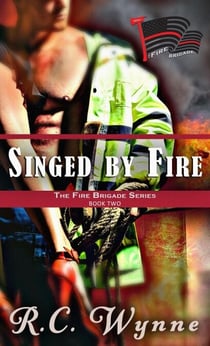 Singed by Fire - The Fire Brigade, #2