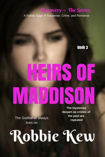 Heirs of Maddison - Recovery - The Series, #3