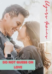 Do not guess on love