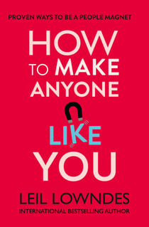 How to Make Anyone Like You - Proven Ways To Become A People Magnet