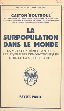 La surpopulation dans le monde - La mutation démographique, les équilibres démo-économiques, l'ère de la surpopulation
