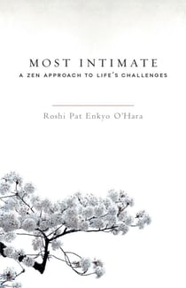 Most Intimate - A Zen Approach to Life's Challenges
