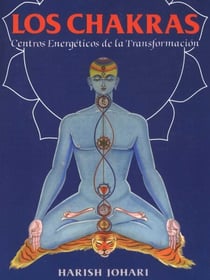 Los chakras - Centros energéticos de la transformación