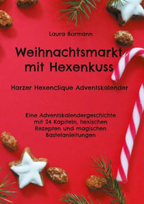 Weihnachtsmarkt mit Hexenkuss - Harzer Hexenclique Adventskalender