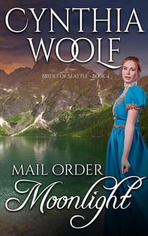 Mail Order Moonlight - Brides of Seattle, #4
