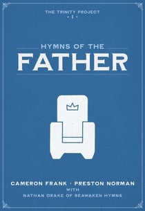 Hymns of the Father - The Trinity Project, #1