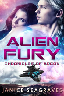 Alien Fury Chronicles of Arcon Book 8 - Chronicles of Arcon, #8
