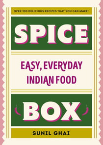 Spice Box - The easy Indian cookbook with over 100 beginner-friendly recipes to make everyday