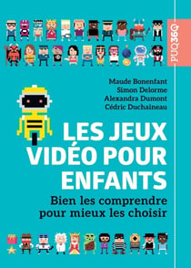 Les jeux vidéo pour enfants - Bien les comprendre pour mieux les choisir