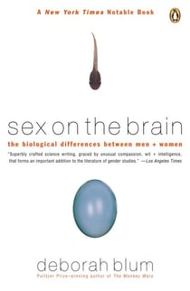 Sex on the Brain - The Biological Differences Between Men and Women