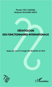 Déontologie des fonctionnaires internationaux - Notes de cours à l'usage des étudiants en droit