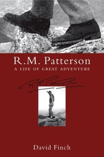 R.M. Patterson - A Life of Great Adventure