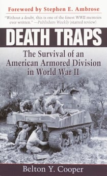 Death Traps - The Survival of an American Armored Division in World War II