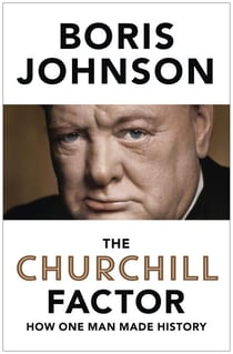 The Churchill Factor - How One Man Made History