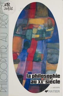 La Philosophie au XXe siècle - Introduction à la pensée philosophique contemporaine