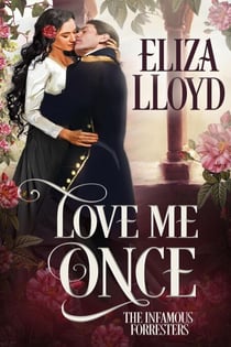 Love Me Once - The Infamous Forresters, #1