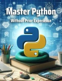 Master Python  Without Prior Experience