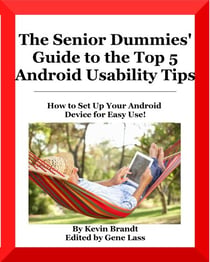 The Senior Dummies' Guide to The Top 5 Android Usability Tips - Senior Dummies' Guides, #4