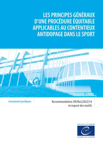 Les principes généraux d’une procédure équitable applicables au contentieux antidopage dans le sport - Recommandation CM/Rec(2022)14 et exposé des motifs