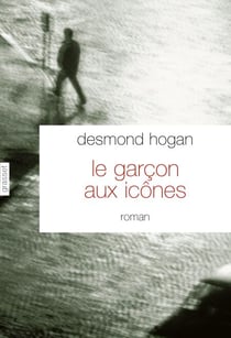 Le garçon aux icônes - roman - traduit de l'anglais (Irlande) par Pierre Demarty