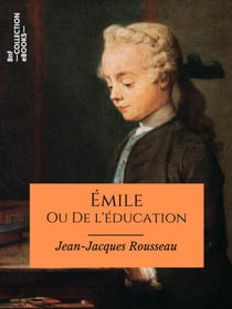 Émile - Ou De l'éducation